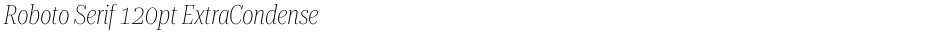 Roboto Serif 120pt ExtraCondensed ThinDemo