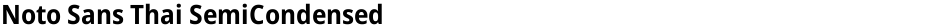 Noto Sans Thai SemiCondensedDemo