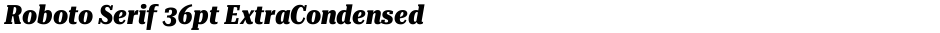 Roboto Serif 36pt ExtraCondensed ExtraBoldDemo