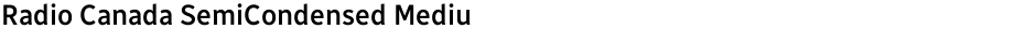 Radio Canada SemiCondensed MediumDemo
