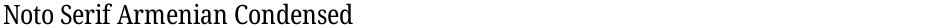 Noto Serif Armenian CondensedDemo