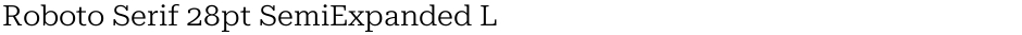 Roboto Serif 28pt SemiExpanded LightDemo