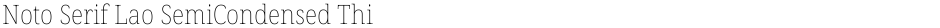Noto Serif Lao SemiCondensed ThinDemo