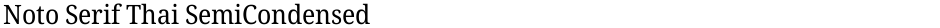 Noto Serif Thai SemiCondensedDemo