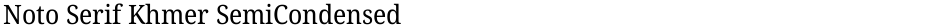 Noto Serif Khmer SemiCondensedDemo