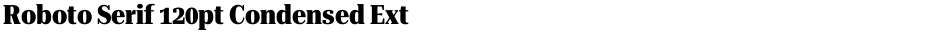 Roboto Serif 120pt Condensed ExtraBoldDemo