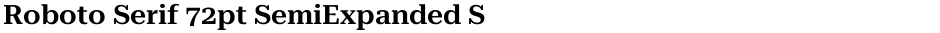 Roboto Serif 72pt SemiExpanded SemiBoldDemo