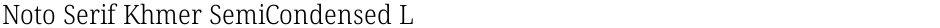 Noto Serif Khmer SemiCondensed LightDemo