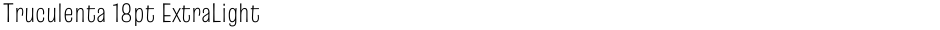 Truculenta 18pt ExtraLightDemo