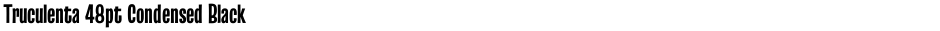 Truculenta 48pt Condensed BlackDemo