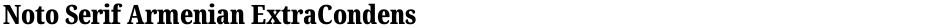 Noto Serif Armenian ExtraCondensed BlackDemo