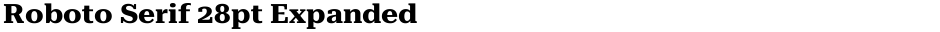 Roboto Serif 28pt ExpandedDemo