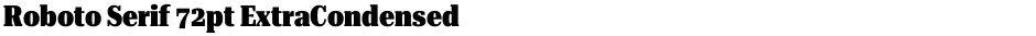 Roboto Serif 72pt ExtraCondensed BlackDemo