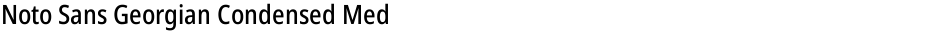 Noto Sans Georgian Condensed MediumDemo