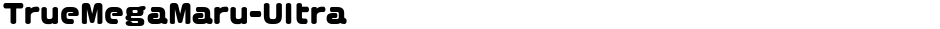 TrueMegaMaru-UltraDemo