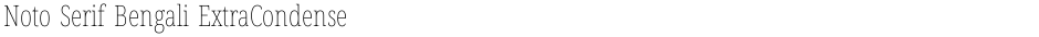 Noto Serif Bengali ExtraCondensed ThinDemo