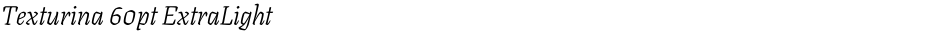 Texturina 60pt ExtraLightDemo