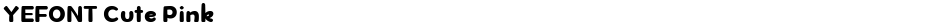 YEFONT Cute PinkDemo