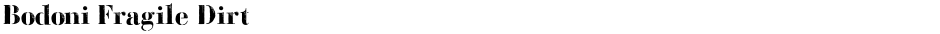 Bodoni Fragile DirtDemo
