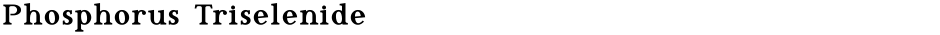 Phosphorus TriselenideDemo