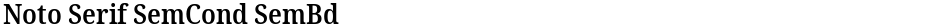 Noto Serif SemCond SemBdDemo
