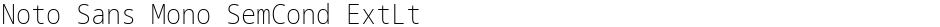 Noto Sans Mono SemCond ExtLtDemo