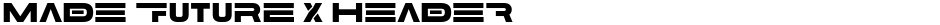 MADE Future X HEADERDemo