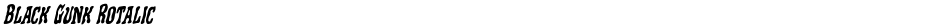 Black Gunk RotalicDemo