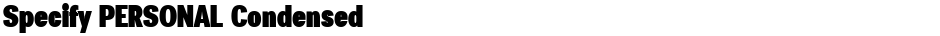 Specify PERSONAL CondensedDemo