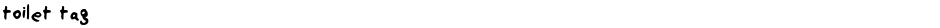 toilet tagDemo