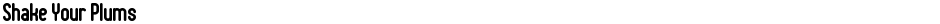 Shake Your PlumsDemo