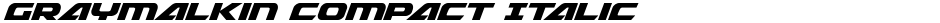 Graymalkin Compact ItalicDemo