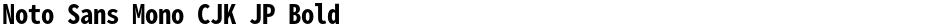 Noto Sans Mono CJK JP BoldDemo