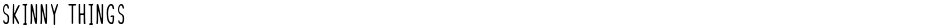 Skinny ThingsDemo