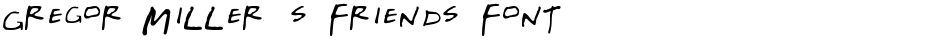 Gregor Miller's Friends FontDemo