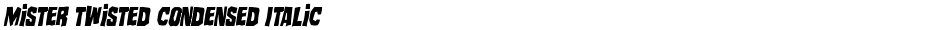 Mister Twisted Condensed ItalicDemo