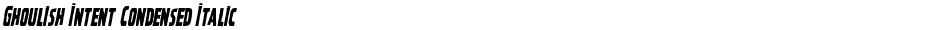 Ghoulish Intent Condensed ItalicDemo
