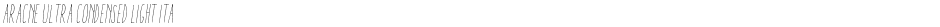 Aracne Ultra Condensed Light ItalicDemo