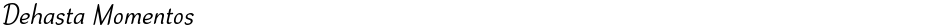 Dehasta MomentosDemo
