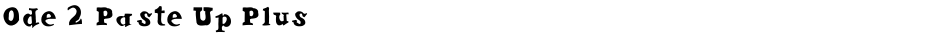 Ode 2 Paste Up PlusDemo