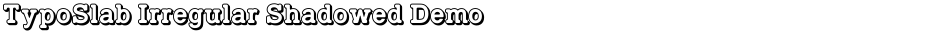 TypoSlab Irregular Shadowed DemoDemo