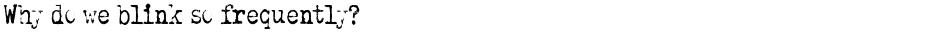 Why do we blink so frequently?Demo