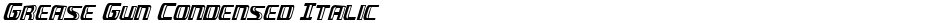 Grease Gun Condensed ItalicDemo
