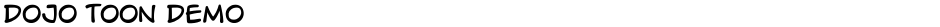 DOJO TOON DEMODemo
