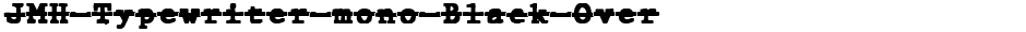 JMH Typewriter mono Black OverDemo