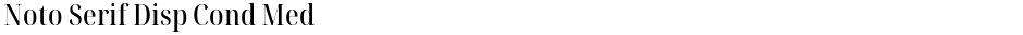 Noto Serif Disp Cond MedDemo