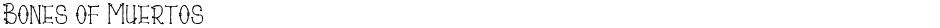 Bones of MuertosDemo