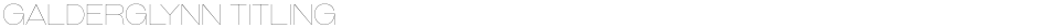 Galderglynn TitlingDemo