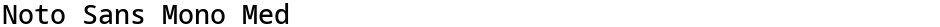 Noto Sans Mono MedDemo