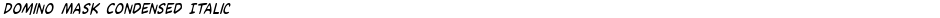 Domino Mask Condensed ItalicDemo